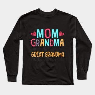 I'm A Mom Grandma And A Great Grandma Mother's Day 2024 Long Sleeve T-Shirt